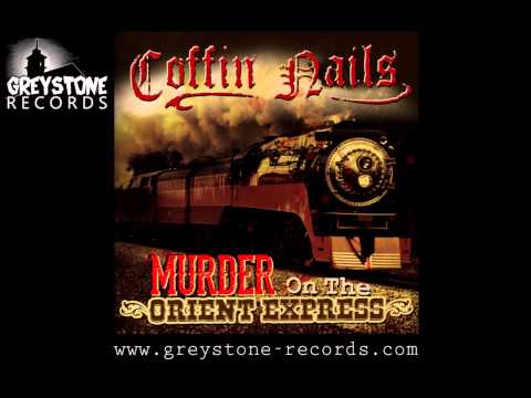 Youtube: Coffin Nails 'Psycho Disease' - Murder On The Orient Express EP (Greystone Records)