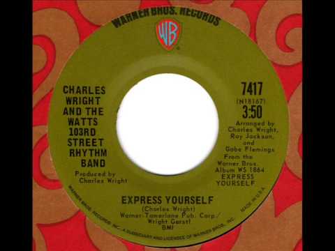 Youtube: CHARLES WRIGHT & the WATTS 103rd STREET RHYTHM BAND  Express yourself