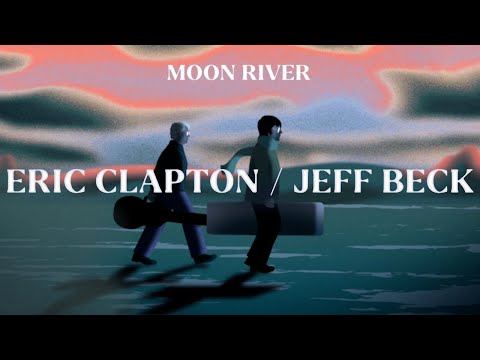 Youtube: Eric Clapton / Jeff Beck - Moon River (Official Music Video)