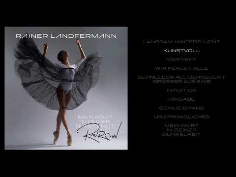 Youtube: Rainer Landfermann - Kunstvoll (from album "Mein Wort in Deiner Dunkelheit", 2019)