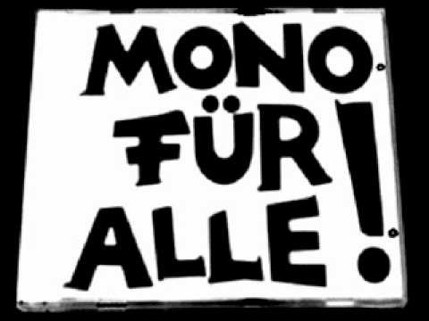 Youtube: Mono Für Alle - Hier Gefällts Mir Nicht