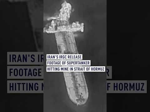 Youtube: Iran's IRGC release footage of supertanking hitting mine in Strait of Hormuz