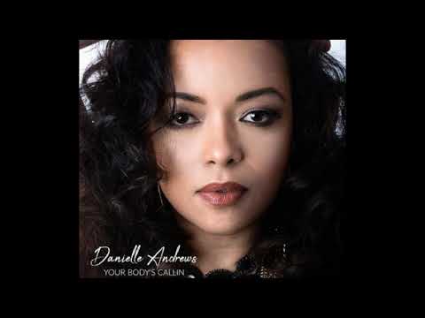 Youtube: (   Your Body's Callin'  )   Danielle Andrews