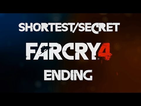 Youtube: FAR CRY 4 SHORTEST SECRET ENDING-Complete Far Cry 4 in 15 minutes