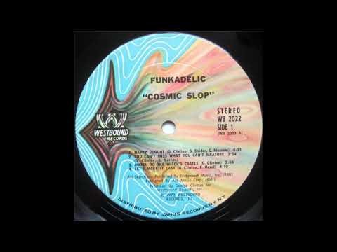 Youtube: FUNKADELIC  - You Can't Miss What You Can't Measure