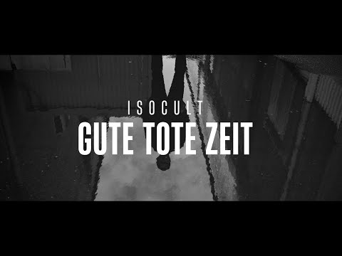Youtube: ISOCULT - Gute Tote Zeit (OFFICIAL VIDEO)