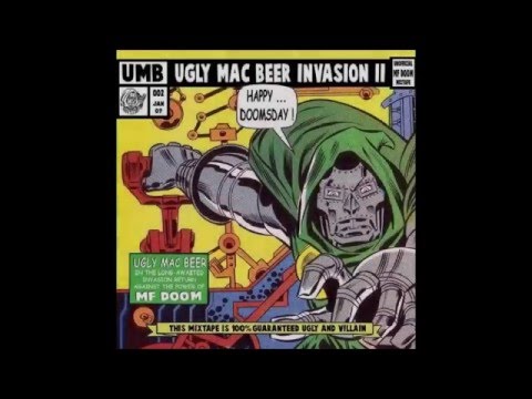 Youtube: Ugly Mac Beer Invasion 2: Happy... Doomsday ! (Unofficial MF DOOM Mixtape)