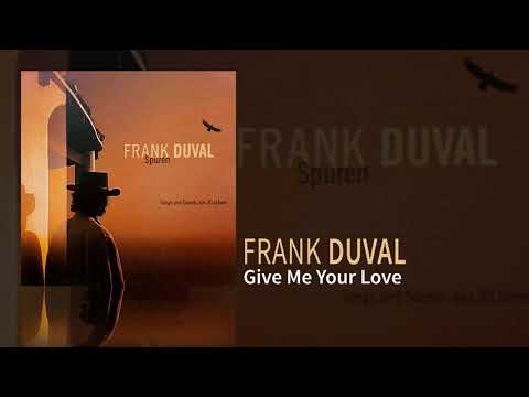 Youtube: Frank Duval - Give Me Your Love