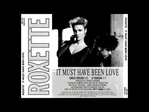 Youtube: Roxette - It Must Have Been Love (Radio Edit)