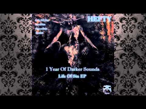 Youtube: Hefty - Life Of Sin (Original Mix) [DARKER SOUNDS]