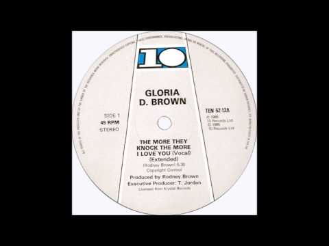 Youtube: GLORIA D. BROWN - The More They Knock The More I Love You [Vocal] (Extended)