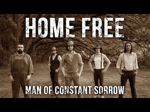 Youtube: Home Free - Man of Constant Sorrow
