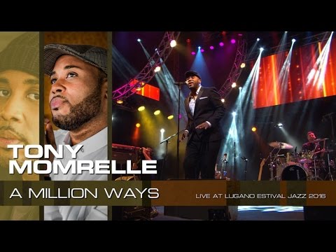 Youtube: Tony Momrelle - A Million Ways (Live at Lugano Estival Jazz 2016)