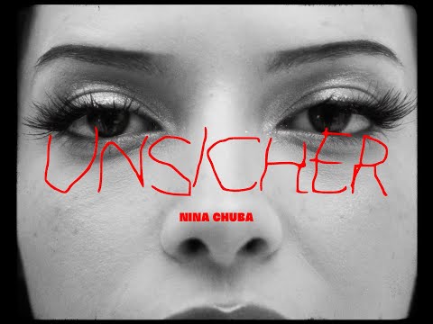 Youtube: Nina Chuba - Unsicher (Official Music Video)