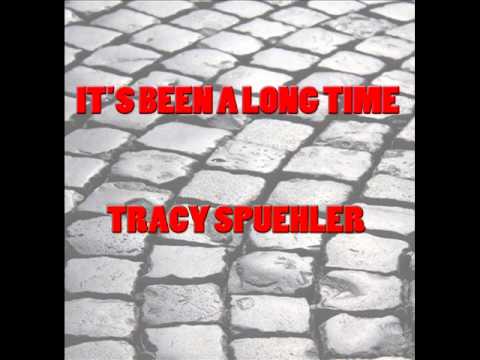 Youtube: It's been a long time Tracy Spuehler‏