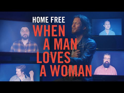 Youtube: Home Free - When A Man Loves A Woman