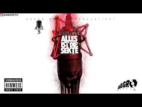 Youtube: ROYAL TS (SIDO & B-TIGHT) BIN WAS ICH BIN - ALLES IST DIE SEKTE - ALBUM - TRACK 19