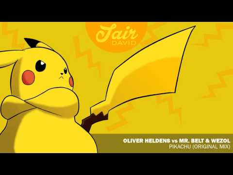 Youtube: Oliver Heldens, Mr. Belt & Wezol - Pikachu (Original Mix)