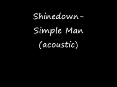 Youtube: Shinedown- Simple Man (acoustic)