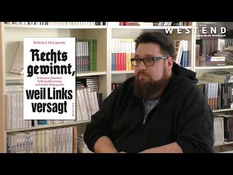 Youtube: Westend fragt nach - mit Roberto J. de Lapuente "Rechts gewinnt, weil Links versagt"