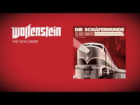 Youtube: Wolfenstein: The New Order (Soundtrack)  - Die Schäferhunde - Zug nach Hamburg