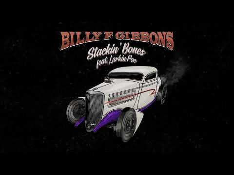 Youtube: Billy F Gibbons - Stackin’ Bones ft Larkin Poe (Official Audio)