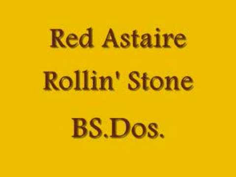Youtube: Red Astaire ~ Rollin' Stone