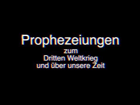 Youtube: PROPHEZEIUNGEN ZUM DRITTEN WELTKRIEG UND ÜBER UNSERE ZEIT - WILTON DE GREY