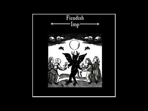 Youtube: Fiendish Imp - Fiendish Imp (2018) (Lo-fi Dungeon Synth, Spooky Dark Ambient)