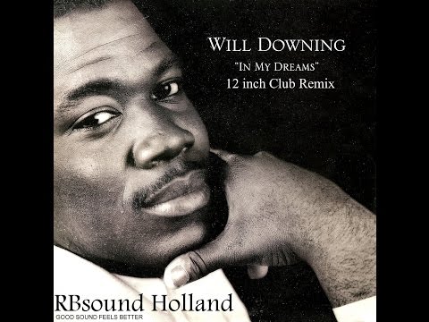 Youtube: Will Downing - In My Dreams (12 inch Club Remix) HQ+Sound