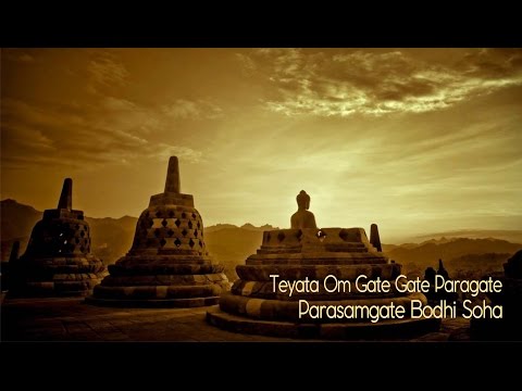 Youtube: Teyata Om Gate Gate Paragate Parasamgate Bodhi Soha | Praja Paramita Heart Mantra -Buddha