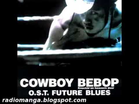 Youtube: Cowboy Bebop OST 4 - Gotta knock a little harder