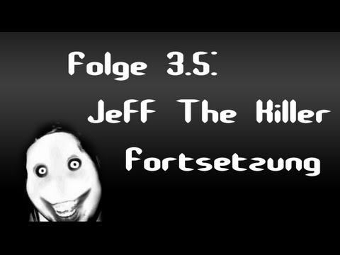 Youtube: Let's Creep: Folge 3.5 - Jeff The Killer - Teil 2 - Fortsetzung [Ü] [German]