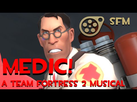 Youtube: [SFM] MEDIC! A Team Fortress 2 Musical