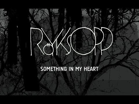 Youtube: Röyksopp - Something In My Heart (feat. Jamie Irrepressible)