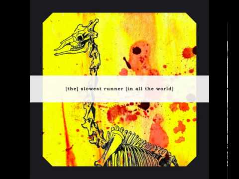 Youtube: [The] Slowest Runner [In All The World] - [Oscillations] ii / She died in a fit of apoplexy.
