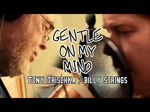 Youtube: Tony Trischka - Gentle on My Mind (feat. Billy Strings) (Official Music Video)