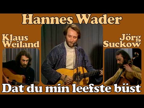 Youtube: HANNES WADER live: Dat du min Leevsten büst (TV-Auftritt 1974 m. KLAUS WEILAND u. JÖRG SUCKOW)