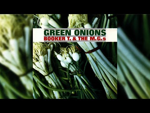 Youtube: Booker T. & The MG's - Green Onions (Official Audio)