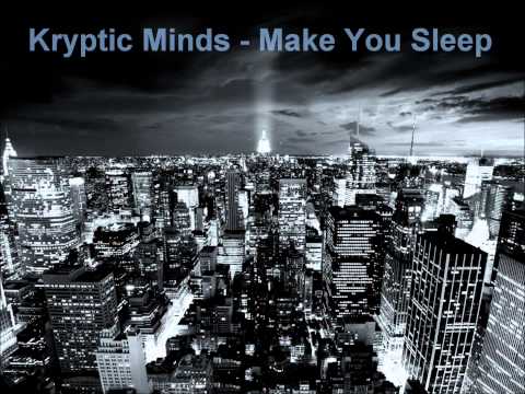 Youtube: Kryptic Minds - Make You Sleep