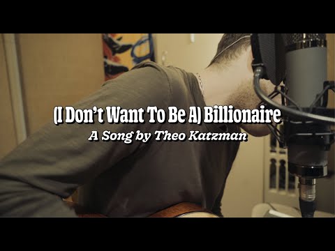 Youtube: Theo Katzman – (I Don't Want to Be a) Billionaire  [Official Video]