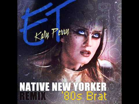 Youtube: ET (Native New Yorker '80s Brat Remix) - Katy Perry