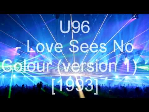 Youtube: U96 - Love Sees No Colour