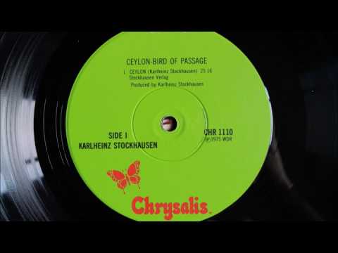 Youtube: Karlheinz Stockhausen ‎– Ceylon / Bird Of Passage (1975 vinyl rip / full album)