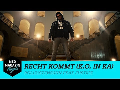 Youtube: POL1Z1STENS0HN feat. Justice – RECHT KOMMT (K.O. in KA)  | NEO MAGAZIN ROYALE mit Jan Böhmermann