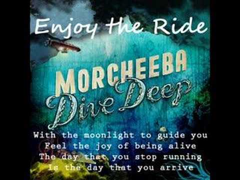 Youtube: Morcheeba - Enjoy the Ride (lyrics)