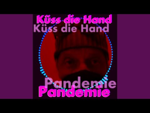 Youtube: Küss die Hand, Pandemie
