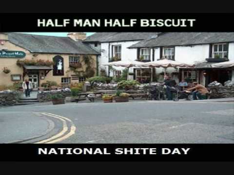 Youtube: HALF MAN HALF BISCUIT-National Shite Day