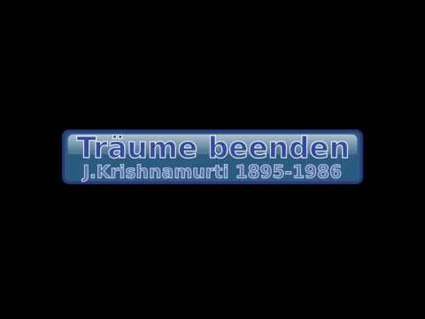 Youtube: Träume beenden, J.Krishnamurti