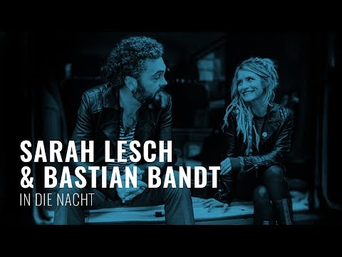 Youtube: Sarah Lesch & Bastian Bandt - In Die Nacht